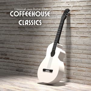 Coffeehouse Classics: Guitar Relaxation Therapy - Classical Jazz Guitar Club
