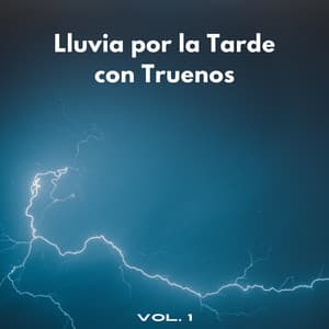 Lluvia Por La Tarde Con Truenos Vol. 1 - Trueno etc