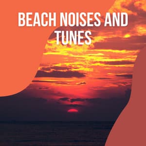 2021 Beach Noises and Tunes vol. 2 - Ocean Sleep Sounds