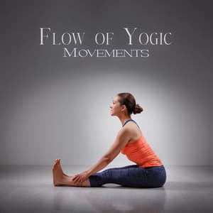 Flow of Yogic Movements - Serenity Nature Sounds Academy