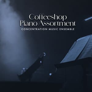 Coffeeshop Piano Assortment - Concentration Study