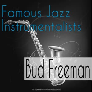 Famous Jazz Instrumentalists - Bud Freeman