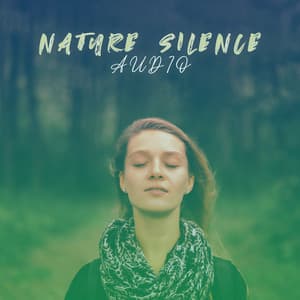 Nature Silence Audio: Calm Soothing Music, Healing Power of Music - Natural Balance Zone
