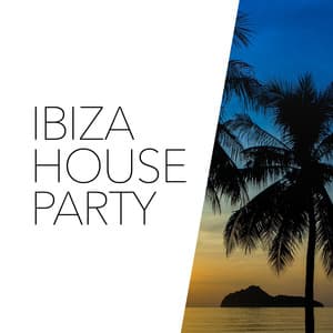 Ibiza House Party - Deep House