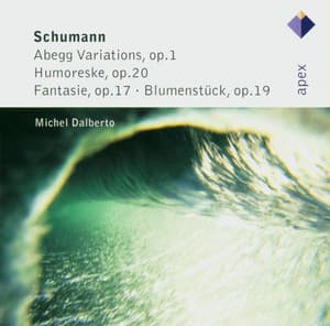 Schumann : 'Abegg' Variations, Humoreske, Fantasie & Blumenstück - Robert Schumann