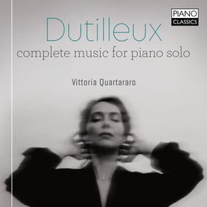 Dutilleux: Complete Music for Piano Solo - Henri Dutilleux