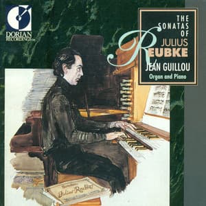 The Sonatas of Julius Reubke - Julius Reubke