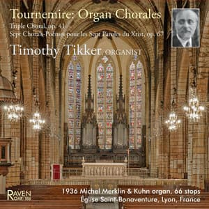 Tournemire Chorales: Sept Chorals, Op. 67 - Triple Choral, Op. 41 - Charles Tournemire