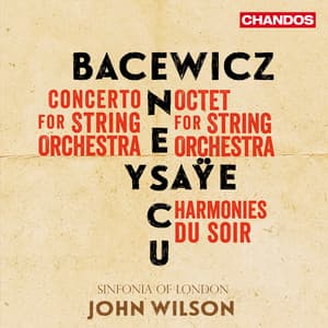 Bacewicz, Enescu, Ysaÿe: Music for Strings - Sinfonia Of London