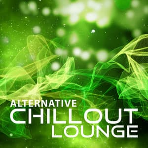 Alternative Chillout Lounge – Deep Chill Out, Ambient Music, Cocktail Lounge Chill Out, Sunset Lounge, Ocean Dreams, Chill Out Lounge Summer, Beach Music - The Cocktail Lounge Players