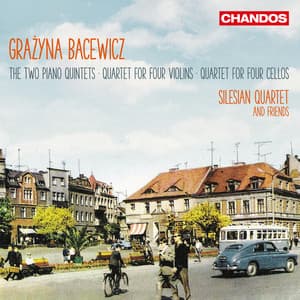 Bacewicz: Two Piano Quintets, Quartet for Four Violins & Quartet for Four Cellos - Grażyna Bacewicz