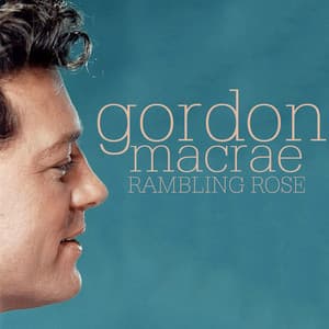 Rambling Rose - Gordon MacRae