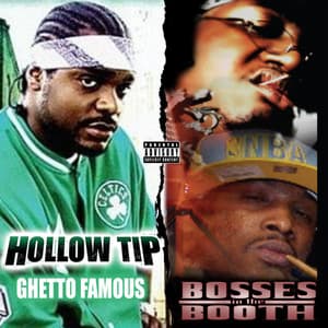 Ghetto Famous / Bosses In the Booth - Hollow Tip