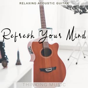 Refresh Your Mind - Thinking Music
