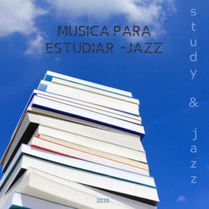 Study & Jazz - Musica Para Estudiar -jazz