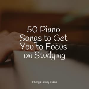 50 Piano Songs for Your Baby - Piano Dreams