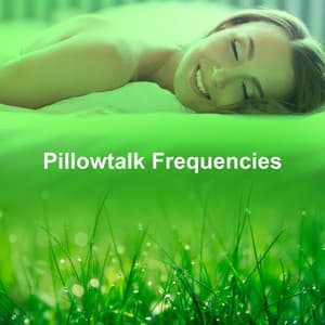 Pillowtalk Frequencies - Pure Massage Music