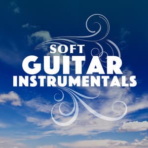 Soft Guitar Instrumentals - Soft Guitar Music