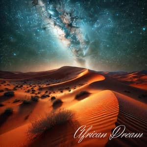 African Dream: Desert Lullaby - Relaxation Meditation Songs Divine