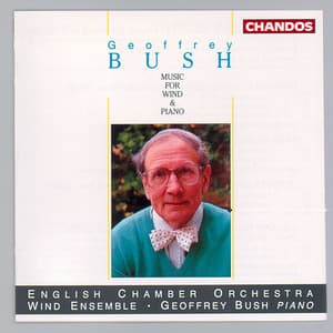 Bush: Dialogue, Oboe Trio, Wind Quintet & Air and Round-O - Geoffrey Bush