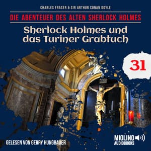 Sherlock Holmes und das Turiner Grabtuch - Der alte Sherlock Holmes