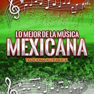 Tradicional Instrumental - Lo Mejor De La Musica Mexicana