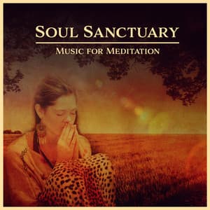 Soul Sanctuary: Music for Meditation, Loving Kindness, Free Spirit, New Age Harmony, Find Peace, Inspirational Sounds, Healing Mantra - Calming Sounds Sanctuary