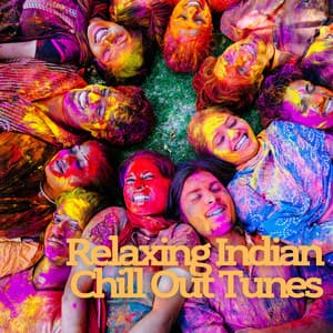 Relaxing Indian Chill Out Tunes - #Relaxing Chillout Beats