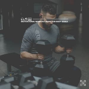 Motivational Workout Music for Body Goals - Fitness Workout Hits