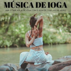 Música De Ioga: Uma Ótima Aula De Ioga Com O Som De Tigelas De Vidro - #Calmante