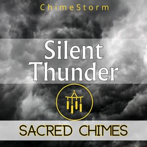 Silent Thunder, Sacred Chimes - ChimeStorm