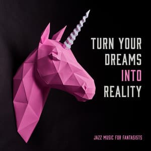 Use Your Power of Mind. Turn Your Dreams into Reality. Jazz Music for Fantasists - Mind Power Piano Masters