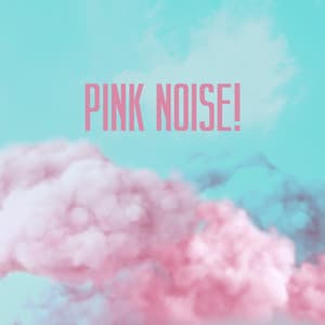 Pink Noise!: Sleep Music - Pink Noise