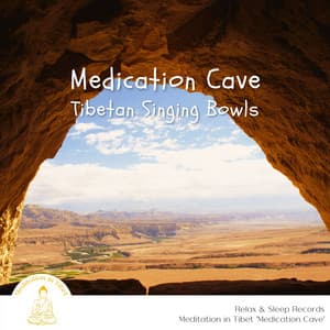 Medication Cave - Tibetan Singing Bowls - Meditation in Tibet