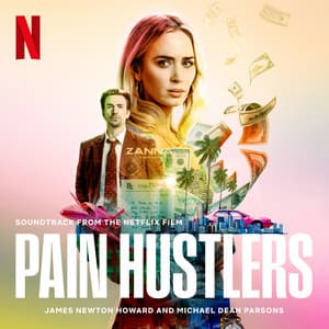 Pain Hustlers - James Newton Howard