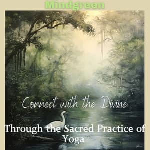 Connect with the Divine Through the Sacred Practice of Yoga - Mindgreen