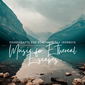 Music for Ethereal Escapes: Soundscapes for Otherworldly Journeys - Ambient Solle