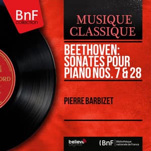 Beethoven: Sonates pour piano Nos. 7 & 28 - Ludwig van Beethoven