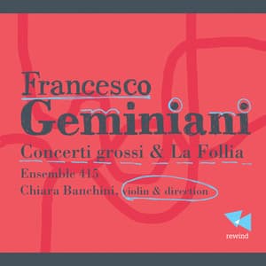 Geminiani: Concerti grossi & La follia - Francesco Geminiani
