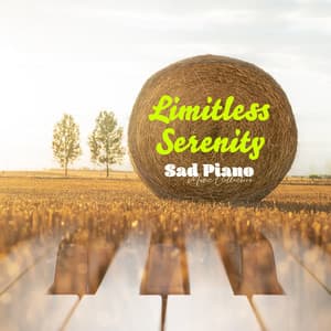 Limitless Serenity - Sad Piano Music Collective