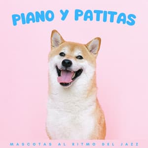 Piano Y Patitas: Mascotas Al Ritmo Del Jazz - Música suave de piano