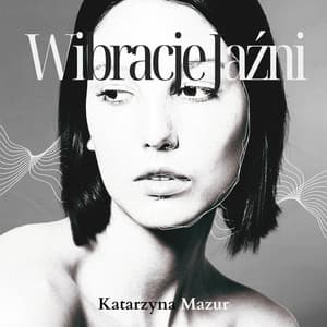 Wibracje Jaźni: Przestrzeń Uzdrowienia z Hz - Katarzyna Mazur