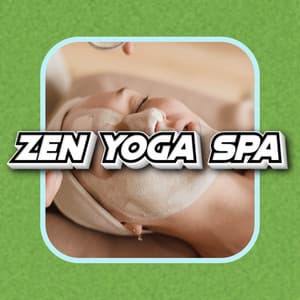 Zen Yoga Meditation Music For Relaxing Spa - Zen Yoga Spa