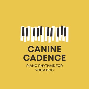 Canine Cadence: Piano Rhythms for Your Dog - Dog Music