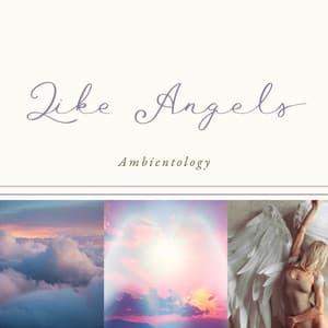 Like Angels - Ambientology