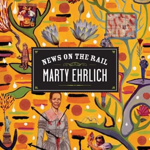 News on the Rail - Marty Ehrlich