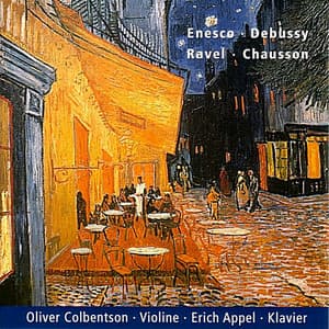Enesco - Ravel - Debussy - Chausson: Werke für Violine und Klavier - Oliver Colbentson