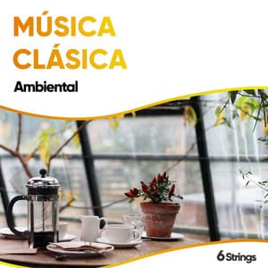 Música Clásica Ambiental para Relajarse - Relajacion y Guitarra Acustica