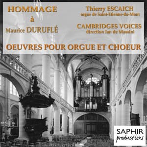 Duruflé: Oeuvres pour orgue, orgue et choeur - Thierry Escaich