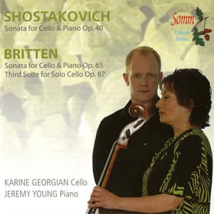 Shostakovich: Cello Sonata in D Minor, Op. 40 - Britten: Cello Sonata in C Major, Op. 65 & Cello Suite No. 3, Op. 87 - Karine Georgian